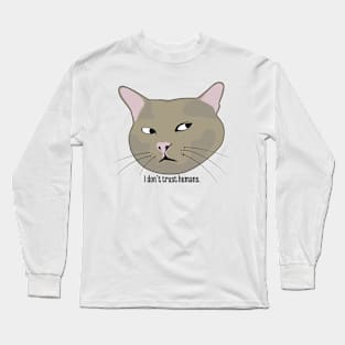 Funny cat quote Long Sleeve T-Shirt